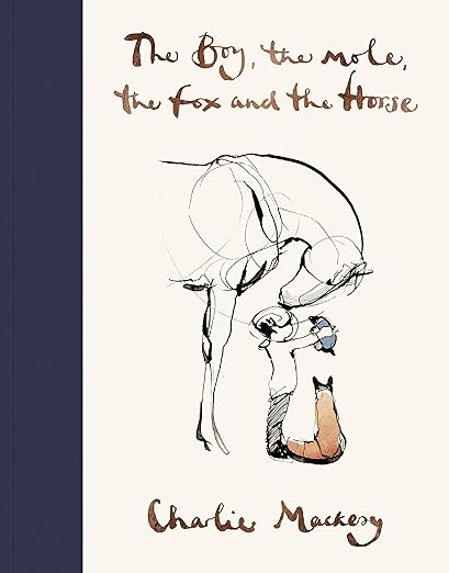 The Boy, The Mole, The Fox and The Horsed – Charlie Mackesy